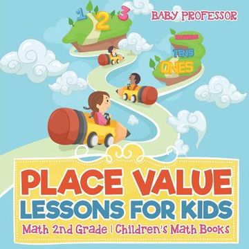 portada Place Value Lessons for Kids - Math 2nd Grade Children's Math Books (en Inglés)