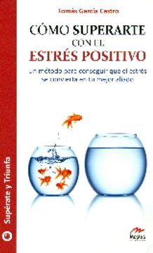 portada Cómo superarte con el Estrés Positivo (Supérate y Triunfa) (in Spanish)