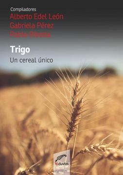 portada Trigo. Un cereal único (in Spanish)
