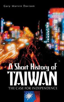 portada A Short History of Taiwan: The Case for Independence 