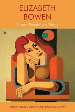 portada Elizabeth Bowen: Theory, Thought and Things (in English)