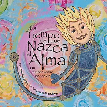 portada Es Tiempo de que Nazca el Alma, un Cuento de Adopción: Para Niñas (in Spanish)