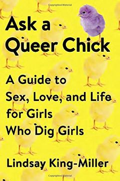 portada Ask a Queer Chick: A Guide to Sex, Love, and Life for Girls who dig Girls (en Inglés)