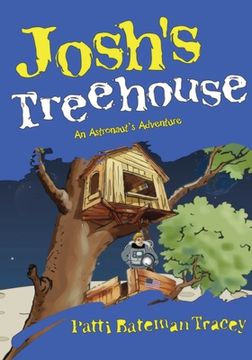 portada Josh's Treehouse: An Astronaut's Adventure (en Inglés)