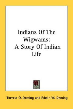 portada indians of the wigwams: a story of indian life (en Inglés)