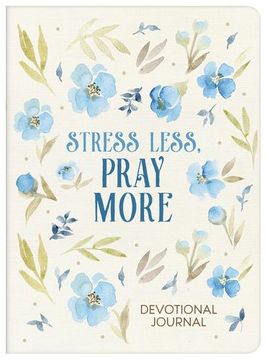 portada Stress Less, Pray More Devotional Journal by Maltese, Donna k. [Paperback ]