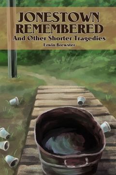 portada Jonestown Remembered and Other Shorter Tragedies (en Inglés)