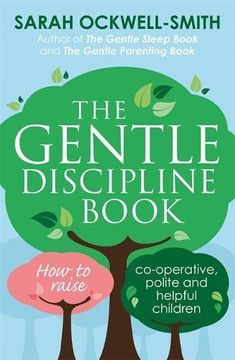 portada The Gentle Discipline Book: How to raise co-operative, polite and helpful children