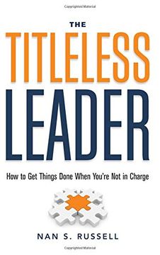 portada The Titleless Leader: How to get Things Done When You're not in Charge (en Inglés)