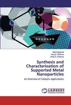 portada Synthesis and Characterization of Supported Metal Nanoparticles (en Inglés)