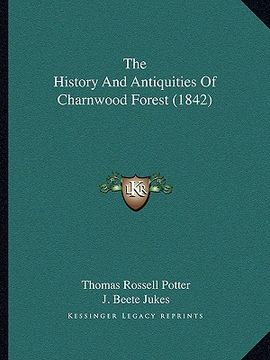portada the history and antiquities of charnwood forest (1842) (in English)