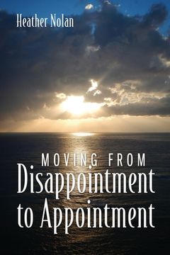 portada Moving From Disappointment to Appointment (en Inglés)