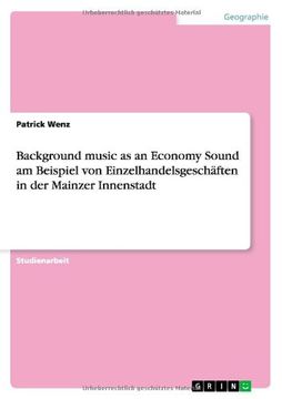 portada Background music as an Economy Sound am Beispiel von Einzelhandelsgeschäften in der Mainzer Innenstadt (German Edition)