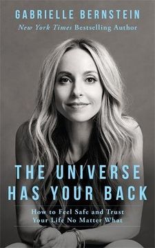 portada The Universe Has Your Back: How to Feel Safe and Trust Your Life No Matter What