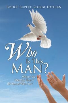 portada Who Is This Man?: Whom' Do Men Say That I the Son of Man Am? (en Inglés)