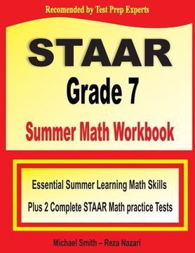 portada STAAR Grade 7 Summer Math Workbook: Essential Summer Learning Math Skills plus Two Complete STAAR Math Practice Tests:: Essential Summer Learning Math (en Inglés)