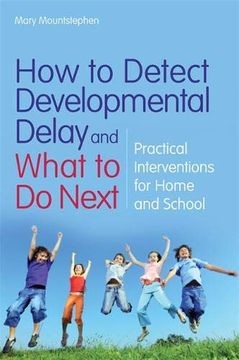 portada How to Detect Developmental Delay and What to Do Next: Practical Interventions for Home and School (en Inglés)