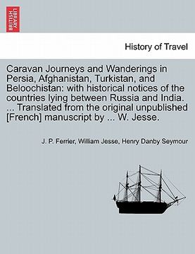 portada caravan journeys and wanderings in persia, afghanistan, turkistan, and beloochistan: with historical notices of the countries lying between russia and