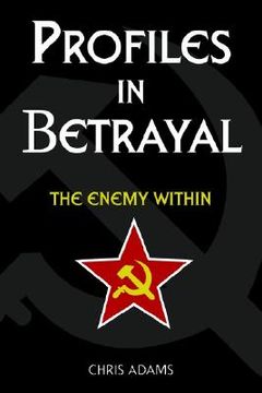 portada profiles in betrayal: the enemy within (en Inglés)