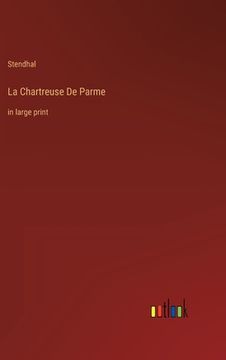 portada La Chartreuse De Parme: in large print (in English)
