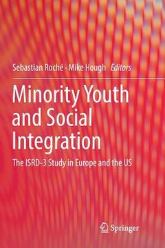 portada Minority Youth and Social Integration: The Isrd-3 Study in Europe and the Us (en Inglés)