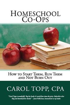 portada Homeschool Co-ops: How to Start Them, Run Them and Not Burn Out (en Inglés)