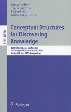 portada conceptual structures for discovering knowledge: 19th international conference on conceptual structures, iccs 2011, derby, uk, july 25-29, 2011, proce (en Inglés)