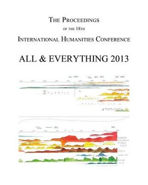 portada The Proceedings of the 18th International Humanities Conference: All & Everything 2013 (en Inglés)