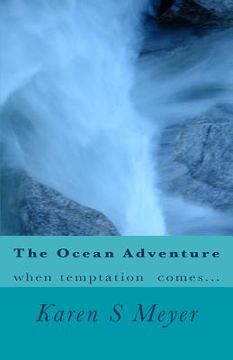 portada The Ocean Adventure: When temptation comes... (en Inglés)