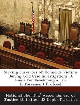 portada Serving Survivors of Homicide Victims During Cold Case Investigations: A Guide for Developing a Law Enforcement Protocol (en Inglés)