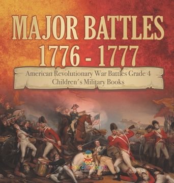 portada Major Battles 1776 - 1777 | American Revolutionary war Battles Grade 4 | Children'S Military Books (en Inglés)
