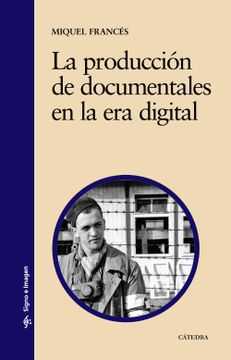 portada La Producción de Documentales en la era Digital (in Spanish)