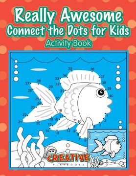 portada Really Awesome Connect the Dots for Kids Activity Book (en Inglés)