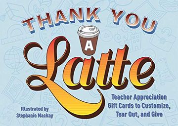 portada Thank you a Latte! Teacher Appreciation Gift Cards to Customize, Tear Out, and Give (Books for Teachers) (en Inglés)