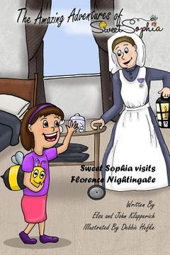 portada The Amazing Adventures of Sweet Sophia: Sweet Sophia Meets Florence Nightingale (en Inglés)