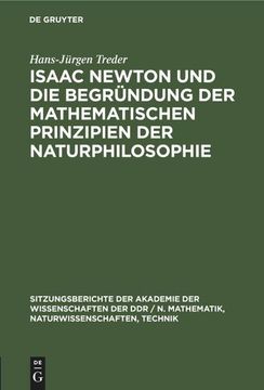 portada Isaac Newton und die Begründung der Mathematischen Prinzipien der Naturphilosophie (en Alemán)