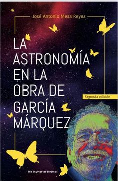 portada La Astronomía en la Obra de Gabriel García Márquez (Segunda Edición Revisada, y Ampliada).