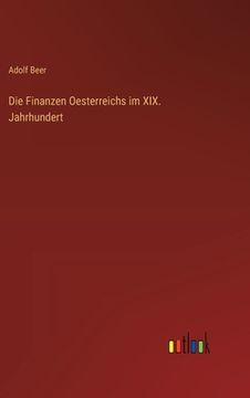 portada Die Finanzen Oesterreichs im XIX. Jahrhundert (in German)