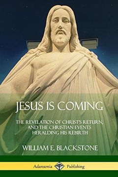 portada Jesus is Coming: The Revelation of Christ's Return, and the Christian Events Heralding his Rebirth