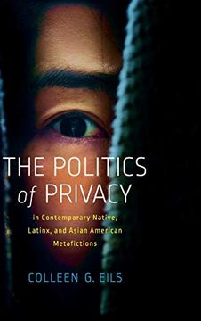 portada The Politics of Privacy in Contemporary Native, Latinx, and Asian American Metafictions 