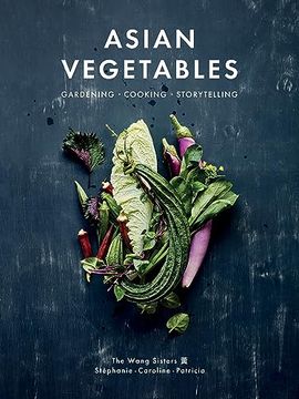 portada Asian Vegetables: Gardening. Cooking. Storytelling. (en Inglés)