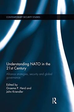 portada Understanding Nato in the 21St Century: Alliance Strategies, Security and Global Governance (en Inglés)