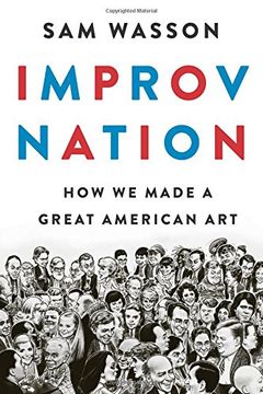 portada Improv Nation: How we Made a Great American art (en Inglés)
