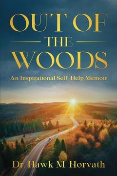 portada Out of the Woods: An Inspirational Self-Help Memoir