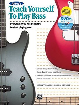 portada Alfred's Teach Yourself to Play Bass: Everything You Need to Know to Start Playing Now!, Book & Online Video/Audio/Software [With DVD] (en Inglés)