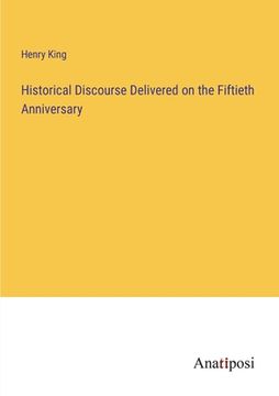 portada Historical Discourse Delivered on the Fiftieth Anniversary