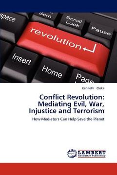 portada conflict revolution: mediating evil, war, injustice and terrorism (en Inglés)