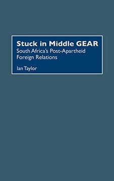 portada Stuck in Middle Gear: South Africa's Post-Apartheid Foreign Relations (en Inglés)