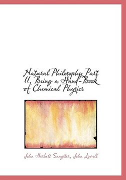 portada natural philosophy part ii, being a hand-book of chemical physics (en Inglés)