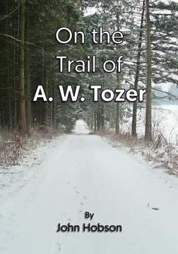 portada On the Trail of A. W. Tozer (en Inglés)